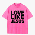 Love Like Jesus Tee